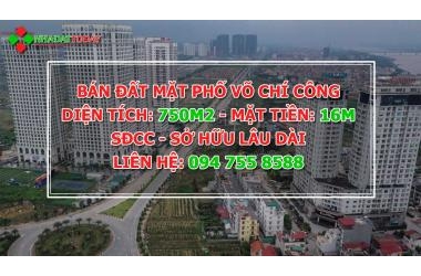 [SIÊU HIẾM] Bán đất mặt phố Võ Chí Công, Tây Hồ: Lô góc, 750m2, MT 16m, SĐCC, vỉa hè rộng